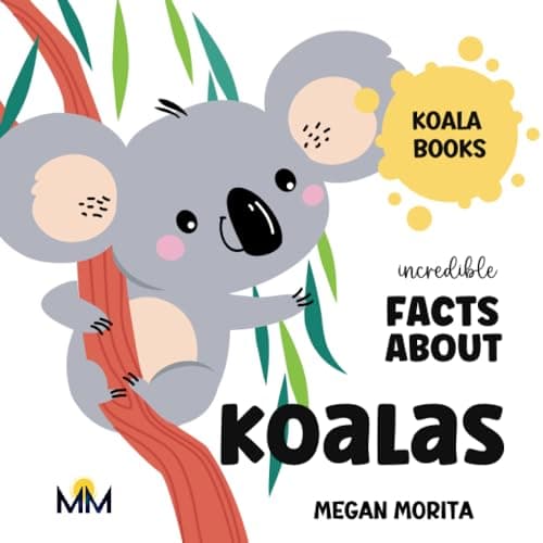 Incredible Facts About Koalas: Koala Books For Kids | Animal Facts Books For Kids 5-12 With Photos And Illustrations