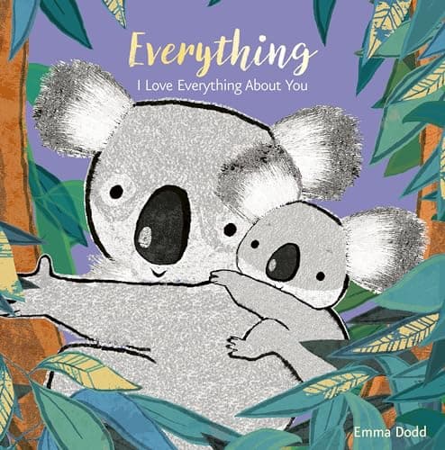 Everything Padded Board Book: (A Heartwarming Story of Parental Love Featuring a Parent & Child Koala Bear in Rhyming Text - For Babies and Toddlers) (Emma Dodd's Love You Books)