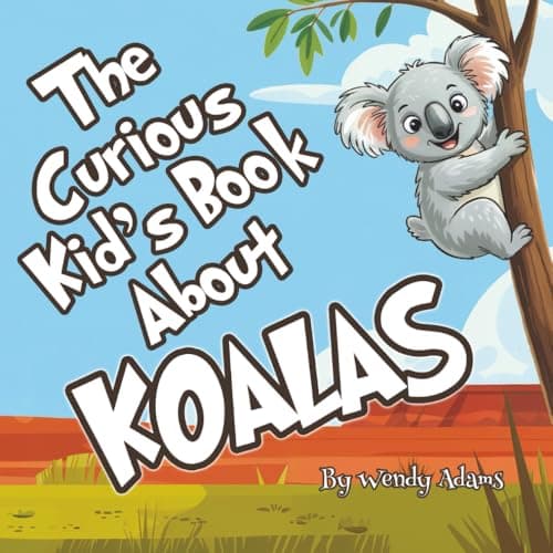 The Curious Kid's Book About Koalas: A Fun and Educational Picture Book That Introduces Children to the World of Koalas