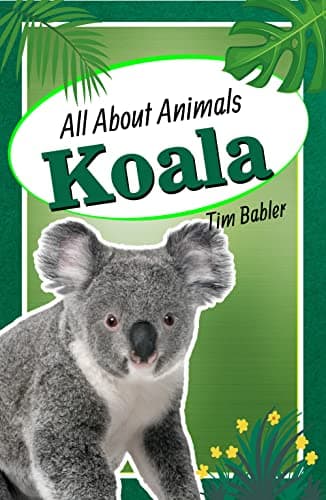 All About Animals - Koala (All About Animals Series for Kids)